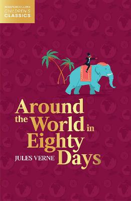 HarperCollins Children's Classics #: Around the World in Eighty Days