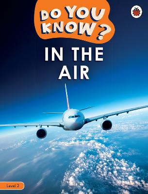 Do You Know?: Do You Know? Level 2 - In the Air