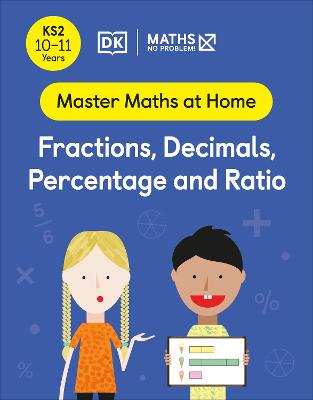 Master Maths At Home #: Maths - No Problem! Fractions, Decimals, Percentage and Ratio, Ages 10-11 (Key Stage 2)