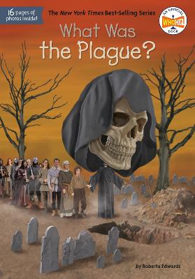 What Was?: What Was the Plague?