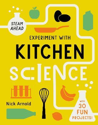 STEAM Ahead: Experiment with Kitchen Science