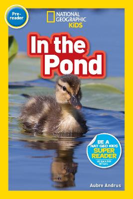 National Geographic Reader - Pre Reader: In the Pond