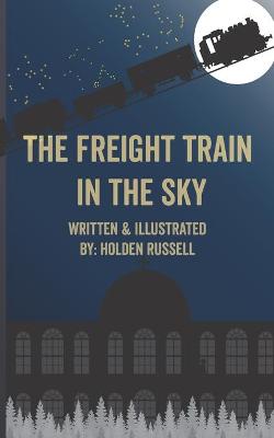 The Freight Train in the Sky