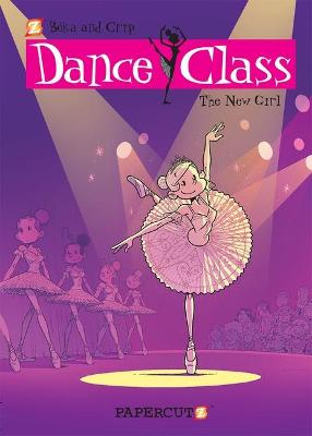 Dance Class #: Dance Class Volume 12: The New Girl (Graphic Novel)