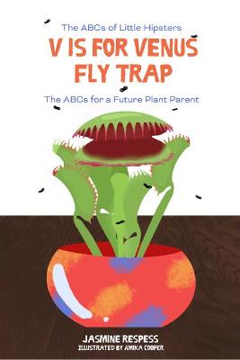 ABCs for Little Hipsters #: V is for Venus Fly Trap