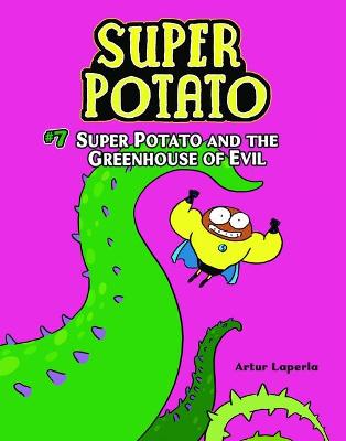 Super Potato #07: Super Potato Volume 07: Super Potato and the Greenhouse of Evil (Graphic Novel)