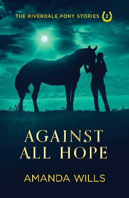 The Riverdale Pony Stories #02: Against all Hope  (2nd Edition)