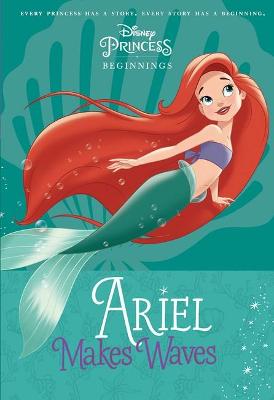 Disney Princess: Beginnings: Ariel Makes Waves