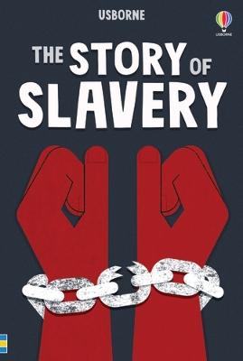 Usborne Young Reading Series 3: The Story of Slavery