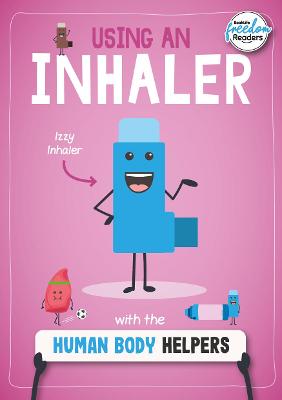 BookLife Freedom Readers #: Using an Inhaler with the Human Body Helpers