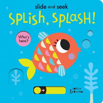 Slide and Seek: Splish, Splash! (Push, Pull, Slide)