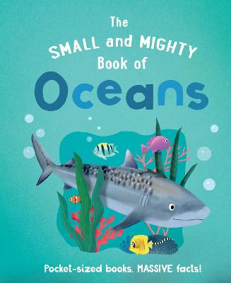 Small and Mighty #: The Small and Mighty Book of Oceans