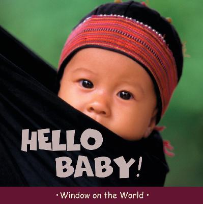 Window on the World: Hello Baby
