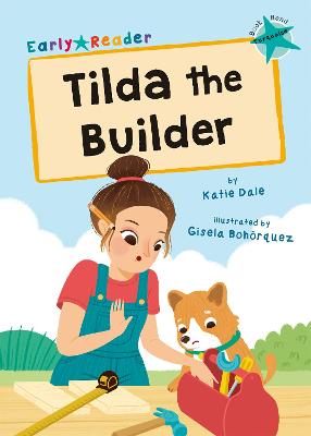 Tilda the Builder (Turquoise Early Reader)