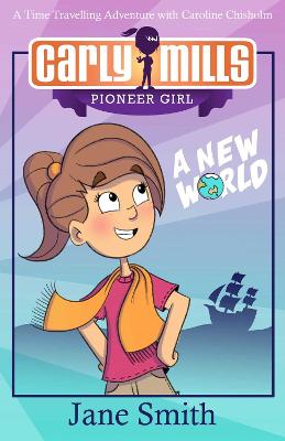 Carly Mills Pioneer Girl #04: A New World
