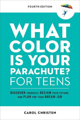 What Color Is Your Parachute? for Teens  (4th Edition)