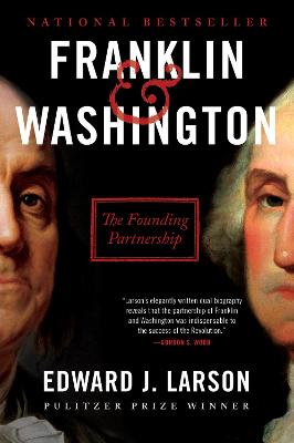 Franklin and Washington: The Founding Partnership
