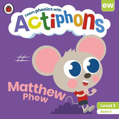Actiphons Level 3 Book 11: Matthew Phew