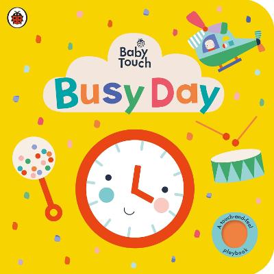 Baby Touch #: Busy Day (Touch-and-Feel Board Book)