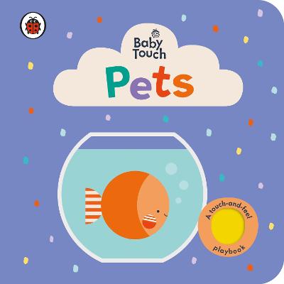 Baby Touch #: Pets (Touch-and-Feel Board Book)