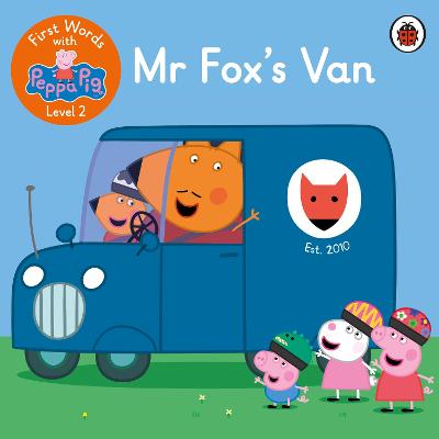 First Words with Peppa Level 2: Mr Fox's Van