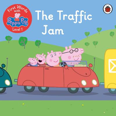 First Words with Peppa Level 1: The Traffic Jam