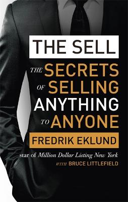 Sell, The: The Secrets of Selling Anything to Anyone