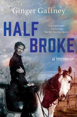 Half Broke: A Memoir
