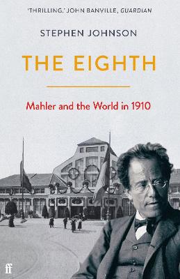 Eighth, The: Mahler and the World in 1910