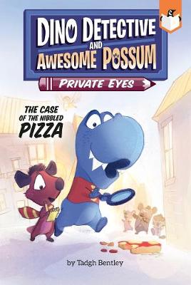 Dino Detective and Awesome Possum, Private Eyes #01: The Case of the Nibbled Pizza