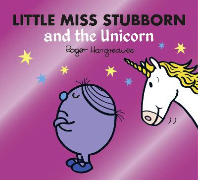 Mr. Men & Little Miss Magic #: Little Miss Stubborn and the Unicorn