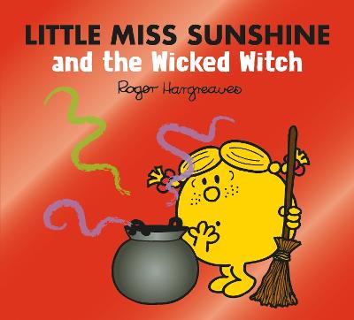 Mr. Men & Little Miss Magic #: Little Miss Sunshine and the Wicked Witch