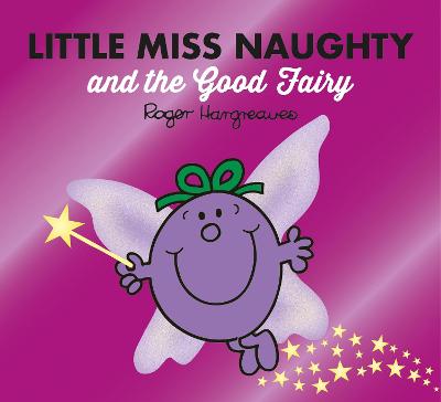 Mr. Men & Little Miss Magic #: Little Miss Naughty and the Good Fairy