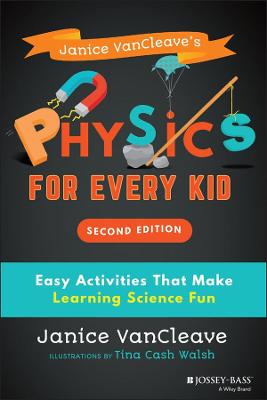 Janice VanCleave's Physics for Every Kid  (2nd Edition)