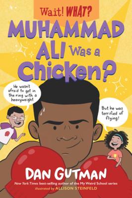 Wait! What?: Muhammad Ali Was a Chicken?