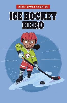 Kids' Sport Stories: Ice Hockey Hero