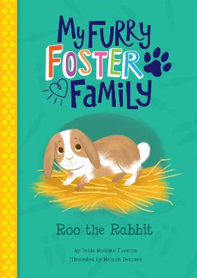 My Furry Foster Family: Roo the Rabbit