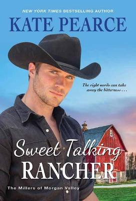 Millers Of Morgan Valley #05: Sweet Talking Rancher