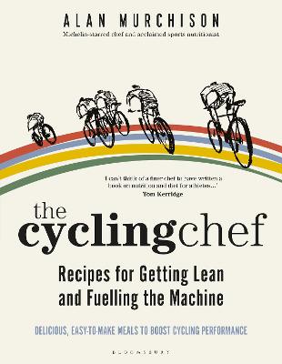 The Cycling Chef: Recipes for Getting Lean and Fuelling the Machine