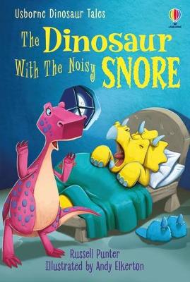 Usborne First Reading: The Dinosaur With the Noisy Snore