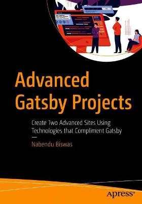 Advanced Gatsby Projects  (1st Edition)