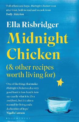 Midnight Chicken: And Other Recipes Worth Living For
