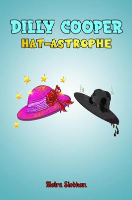 Dilly Cooper - Hat-astrophe