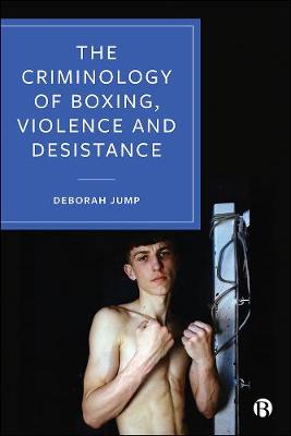 Criminology of Boxing, Violence and Desistance, The