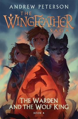 The Wingfeather Saga #04: The Warden and the Wolf King