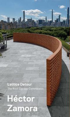 Roof Garden Commission: Hector Zamora: Lattice Detour - The Roof Garden Commission