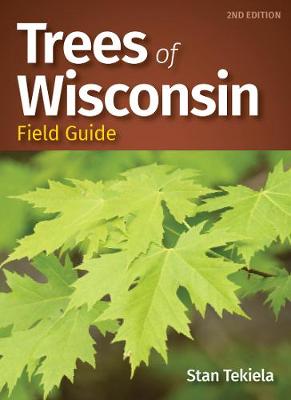 Tree Identification Guides #: Trees of Wisconsin Field Guide  (2nd Edition)