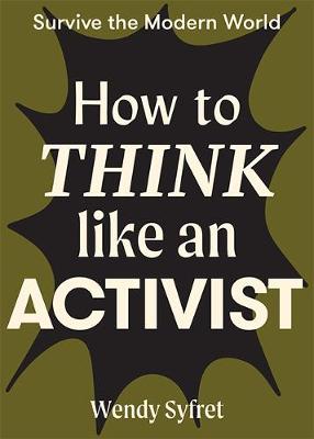 How to Think Like an Activist
