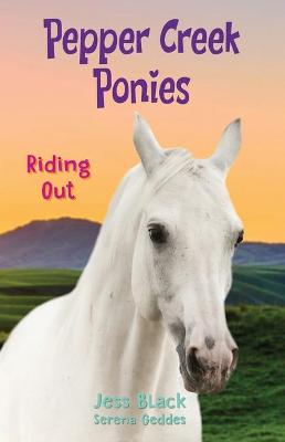 Pepper Creek Ponies #02: Riding Out