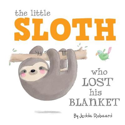 The Little Sloth Who Lost His Blanket (Lift-the-Flap Board Book)